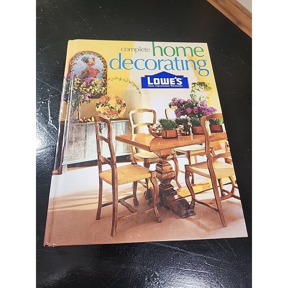 Lowes Complete Home Improvement Decorating Hardcover Book Melissa  S. Birdsong